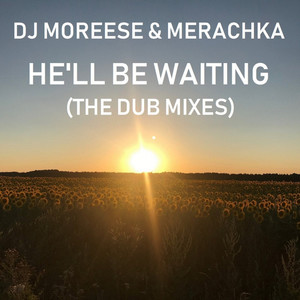 He'll Be Waiting (Original Dub Mix)