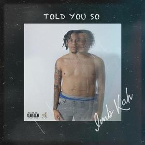 Told you so (Explicit)