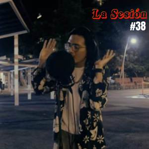 La Sesión #38 (Explicit)