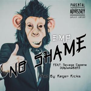 No Shame (feat. Iamjakebars & Savage Capone) (Explicit)