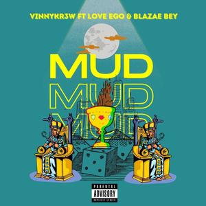MUD (feat. Love Ego & BlaZae Bey) (Explicit)
