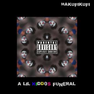 A Lil Kiddos funeral (Explicit)