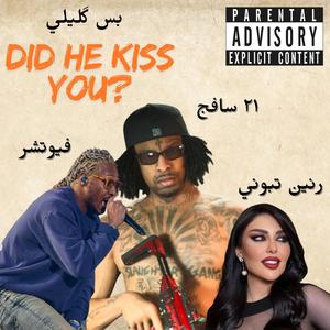 Did he kiss you? (Remix) [Explicit]