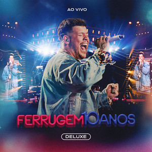 Ferrugem 10 Anos (Deluxe) (Ao Vivo)