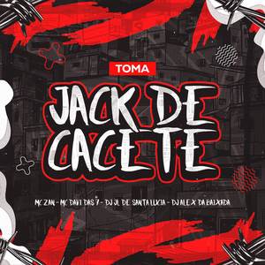 Toma Jack de Cacete (Explicit)