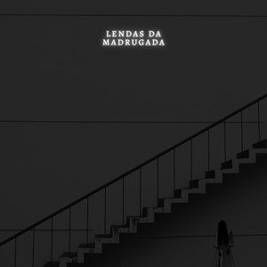 Lendas da Madrugada