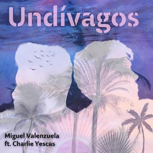 Undívagos (feat. Charlie Yescas)