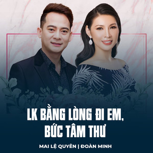LK Bằng Lòng Đi Em, Bức Tâm Thư