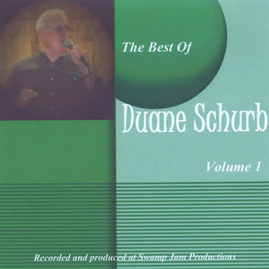 The Best Of Duane Schurb Volume 1