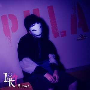 Pula Slowed