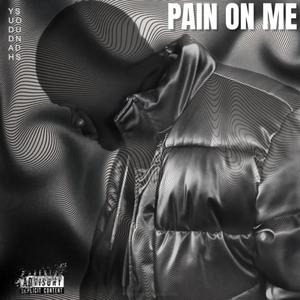 Pain On Me (Explicit)