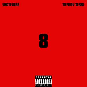 8 (feat. Tiffany Terri) (Explicit)