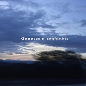 Conocer, Confundir (Explicit)
