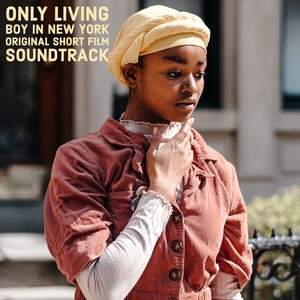 Only Living Boy in New York (Original Short Film Soundtrack) (feat. Kat Lee, Ines Nassara, Amber Hurst Martin, Kalia Vandever, Kate Amrine, Nathan Ellman-Bell & Tiger Darrow)