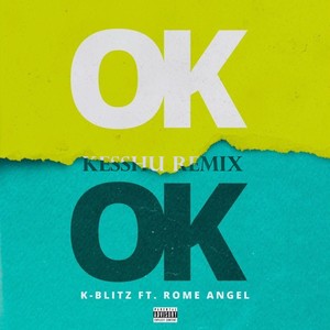 OK OK (Kesshu Remix) [Explicit]