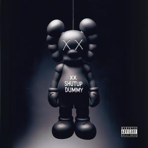Shut Up Dummy (Explicit)