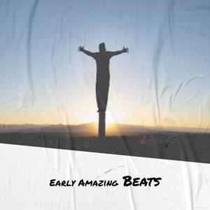 Early Amazing Beats