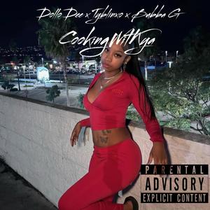 Cookinwitkya (feat. Dollo Dee & TYBlinxo) [Explicit]