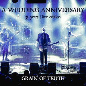 Grain Of Truth (35 Years Live Edition)