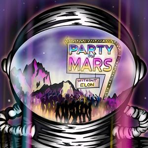 Party On Mars (Without Elon)