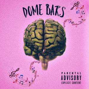 Dome Bars (Explicit)