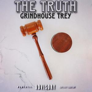 Grindhouse Trey - The Truth (Explicit)