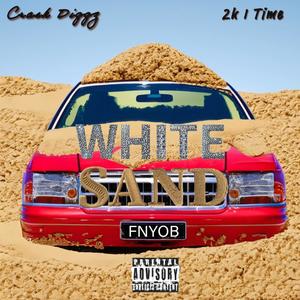 White Sand (feat. 2k 1 Time) (Explicit)