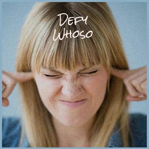 Defy Whoso