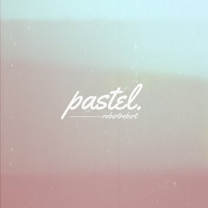 Pastel (Deluxe Edition) [Explicit]