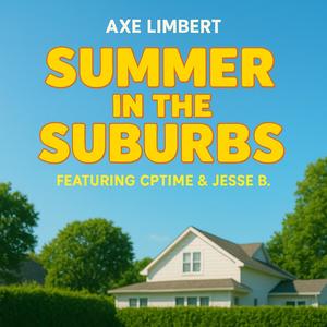 Summer in the Suburbs (feat. CPTime & Jesse Be)