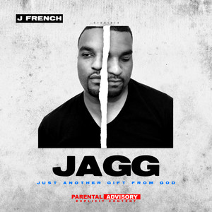 JAGG (Just Another Gift From God) [Explicit]