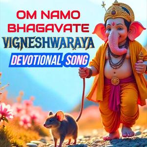 Om Namo Bhagavate Vigneshwaraya (feat. Mantra Anand)