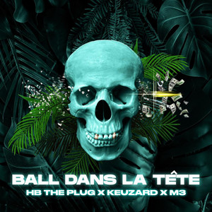 Ball Dans La Tête (Explicit)