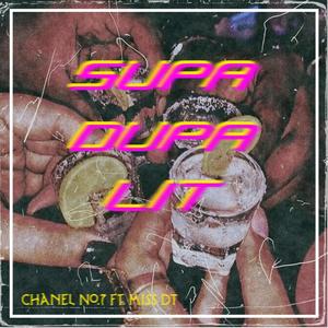 Supa Dupa Lit (feat. Miss DT) (Explicit)