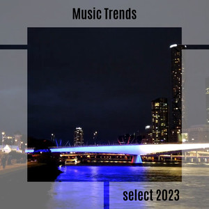 Music Trends Select 2023 (Explicit)