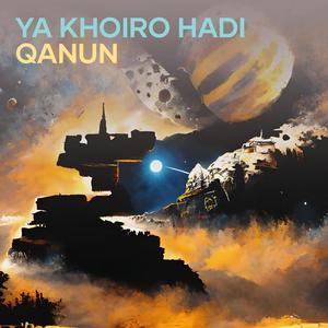 Ya Khoiro Hadi Qanun