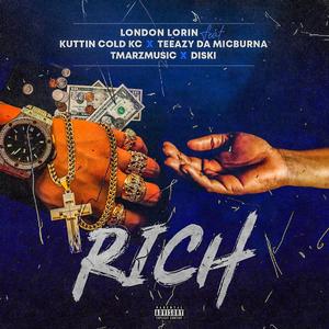 Rich (feat. Kuttin Cold Kc, TeEazy Da MicBurna, Tmarzmusic & Diski) [Explicit]