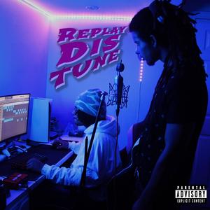 replay dis tune (feat. Flip Side) (Explicit)