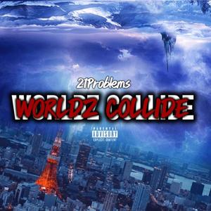 WORLDZ COLLIDE (Explicit)