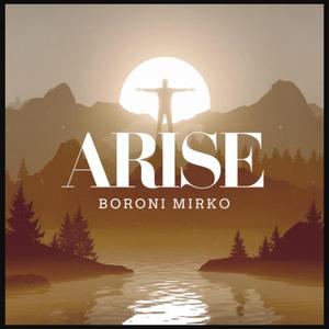 Arise