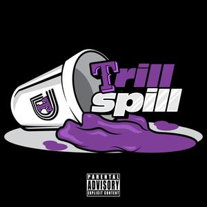 TRILL SPILL CYPHER (feat. Jesse James & PROVERB ONDAMIC) [Explicit]