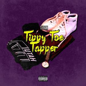 Tippy Toe Tapper (Explicit)