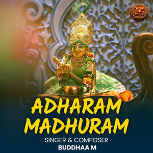 Adharam Madhuram