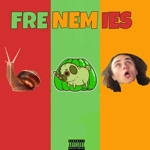 FRENEMIES (Explicit)