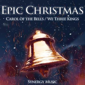 Carol of the Bells / We Three Kings (Epic Version)