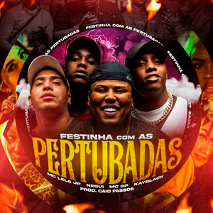 Festinha Com as Pertubadas (Explicit)