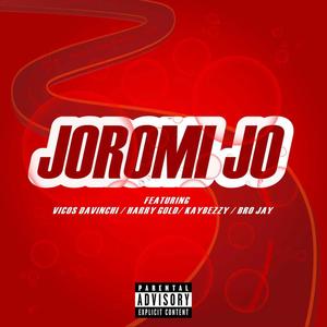 JOROMI JO (feat. Harry gold, Kaybezzy & Bro Jay)