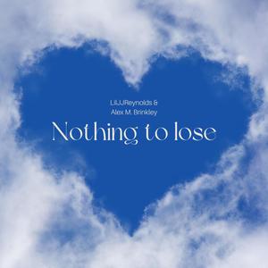 Nothing To Lose (feat. Alex M. Brinkley)