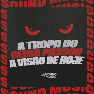 A TROPA DO GENIO PASSOU A VISAO DE HOJE (Explicit)