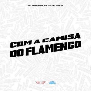 Com a Camisa do Flamengo (Explicit)